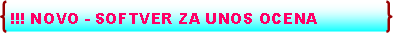 Double Brace: !!! NOVO - SOFTVER ZA UNOS OCENA