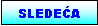 Text Box: SLEDEĆA